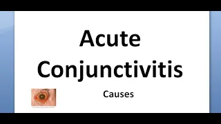 Ophthalmology 072 a Acute Conjunctivitis Differential Diagnosis Causes