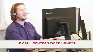 If Call Centers Were Honest