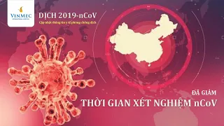 Xét nghiệm chủng virus Corona mới (2019-nCoV): Chỉ 24h là có kết quả