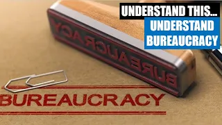 How Bureaucracy Works: Where It All Begins