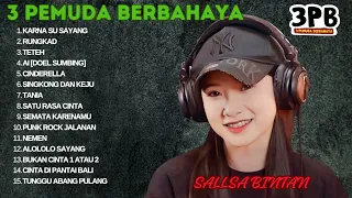 ENAK BUAT KERJA - KARNA SU SAYANG | SALLSA BINTAN FT 3 PEMUDA BERBAHAYA FULL  ALBUM