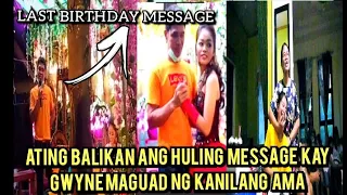 Ating balikan ang huling birthday message kay Gwyne Maguad ng kanilang Ama.