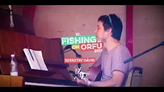 Szesztay Dávid - Jóbarát (Fishing on Orfű - A tűzhöz közel 2017)