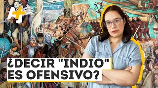 ¿Decirle “indio” a una persona indígena es ofensivo? | AJ+ Español