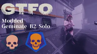 GTFO Geminate B2(Secondary) Solo [Modded]