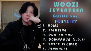 SEVENTEEN (세븐틴) PLAYLIST WOOZI (우지) DEMO / GUIDE VER. (HOME, FIGHTING, RUN TO YOU, DOWNPOUR, ETC)