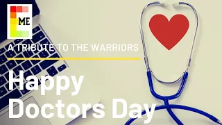 Happy Doctor's Day | A tribute to the Brave Warriors