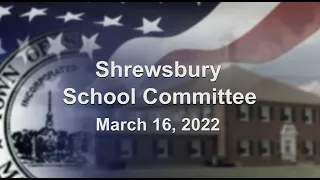 School Committee Meeting - March 16, 2022