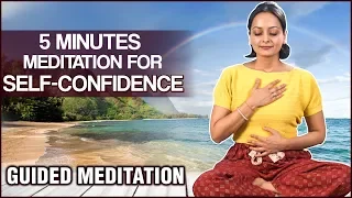 5 Mins Meditation for Self Esteem & CONFIDENCE - Boost your Self Confidence - Guided Meditation