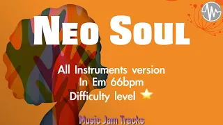 Neo Soul Jam E minor 66bpm All Instruments version BackingTrack