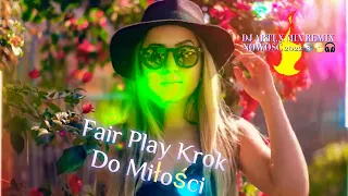 Fair Play Krok Do Miłości Nowość 2022 Remix Mix Dj Arti.X 💿💿🎧📀📀💚💜💙🤍❤🔥💥