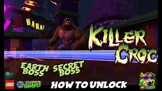 *HOW TO UNLOCK  KILLER CROC*  SECRET BOSS - Lego DC Super Villains