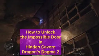 How To Open the Impossible Door in Hidden Cavern for Secret Treasure DRAGON’S DOGMA 2