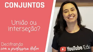 Conjuntos - 02 - Operações entre conjuntos