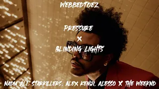 Pressure (Alesso Remix) x Blinding Lights