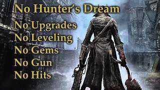 No-Hit Bloodborne No Hunter's Dream