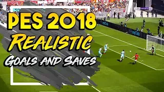 Realistic PES2018 Gameplay  | Goals  | Saves  | Compilation #3 HD 1080P 60FPS