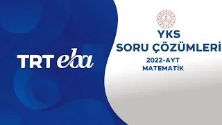 2022 YKS Sınav Soru Çözümü Matematik-1 (AYT)