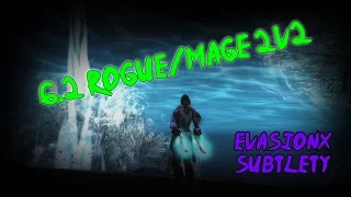 [Evasionx] 6.2 Subtlety Rogue Pvp - Feat. Icedout (Mage/Rogue)