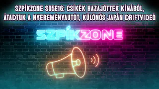 Szpíkzone S05E16: Csíkék megjöttek Kínából, átadtuk a nyereményautót, különös japán driftvideó