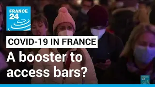 France's government to push bill requiring Covid-19 booster to access restaurants, bars, trains