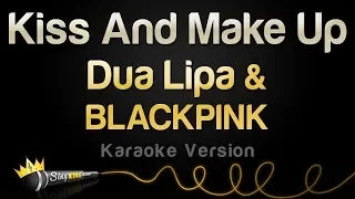 Dua Lipa & BLACKPINK - Kiss And Make Up (Karaoke Version)