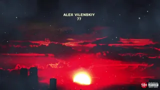 Alex Vilenskiy - 77 | OFFICIAL AUDIO 18+