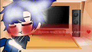 Roblox characters react to Roblox memes ❤️😘😘 |3~?|