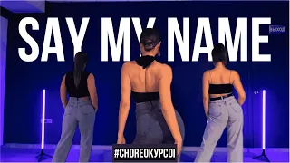 Say My Name | HIGH HEELS | Choreography by DIANA DOTSENKO