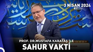 Prof. Dr. Mustafa Karataş ile Sahur Vakti - 3 Nisan 2024