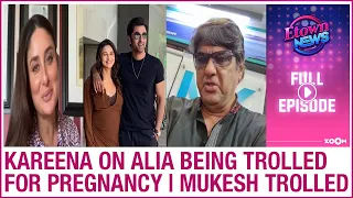 Kareena REACTS to Alia getting trolled | Mukesh TROLLED for controversial statement | E-Town News