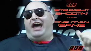 One Man Gang Shoot Interview (ROH Straight Shootin Series)