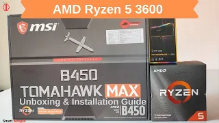 Ryzen 5 3600 unboxing &  how to install on B450 Tomahawk  MAX Motherboard
