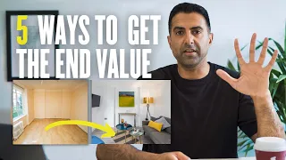 FIVE  Ways I Find Out the End Value of My Property Projects