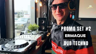 Promo Set №2 - Dub Techno - Ermaque