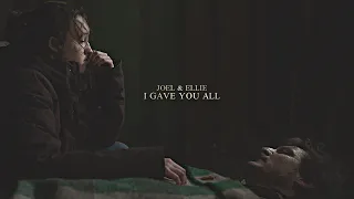Joel & Ellie (The Last Of Us 1x8)I  I Gave You All