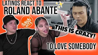 Latinos react to Roland "Bunot" Abante for the FIRST TIME | "To Love Somebody"(Michael Bolton) COVER