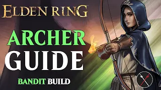 Elden Ring Bandit Class Guide - How to Build an Archer (Beginner Guide)