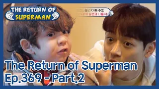The Return of Superman EP.369-Part.2 | KBS WORLD TV 210221