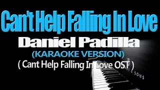 CAN'T HELP FALLING IN LOVE WITH YOU - Daniel Padilla (KARAOKE VERSION)