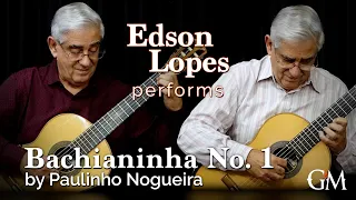 Edson Lopes plays Bachianinha No. 1 (Duo) | Guitar by Masters