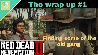 Red Dead Redemption 2 | Finding the old gang members | The wrap up #1