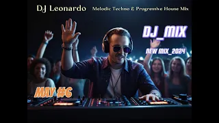 Новинка DJ Leonardo/ Melodic Techno & Progressive House Mix #6