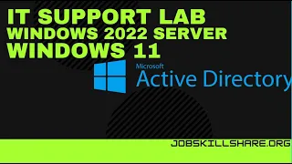 IT Support Skills LAB: Windows server 2022, Windows 11 | Active Directory LAB