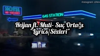 Heijan ft. Muti- Suç Ortağı (Lyrics/Sözleri) [1080P]