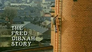 The Fred Dibnah Story - Episode 1 Beginnings (4x3)