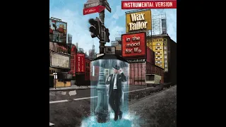 [Full Instrumental Album] Wax Tailor - In The Mood For Life