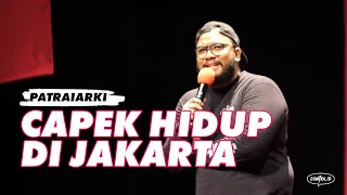 Capek Hidup di Jakarta - Stand-Up Comedy Show Patraiarki oleh Patra Gumala