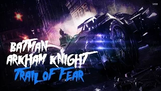 Batman: Arkham Knight - Trail of Fear - Achievement guide