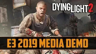 Dying Light 2 - Behind The Scenes Media Demo | Unseen Gameplay Description | E3 2019